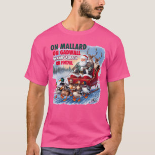 On Mallard On Gadwall Christmas Funny Duck Hunting T-Shirt