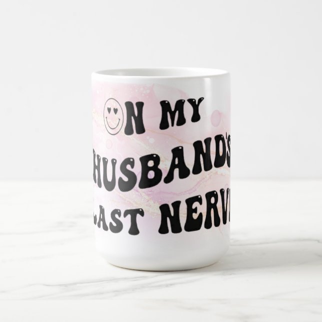 On My Husband's Last Nerve Coffee Mug (Center)