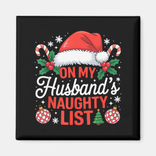 On My Husbands Naughty List Christmas  Magnet