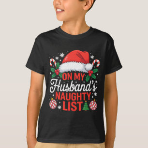 On My Husbands Naughty List Christmas  T-Shirt