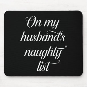 On My Husband's Naughty List Funny Husband Wife Co Mouse Pad
