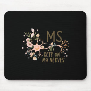 On My Nerves Multiple Sclerosis Awareness Floral W Mouse Pad
