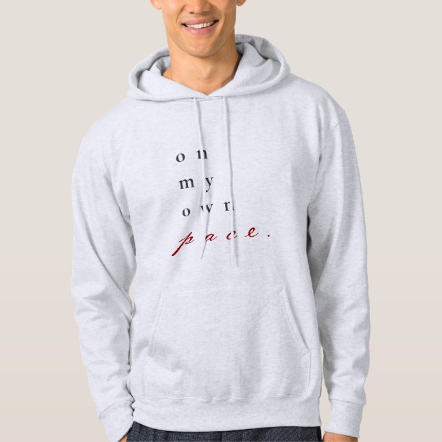 on my own pace motivational quote typography hoodie (Front)