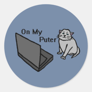 On My Puter Funny Computer Gray Cat Meme Classic Round Sticker