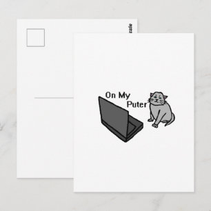 On My Puter Funny Computer Gray Cat Meme Postcard