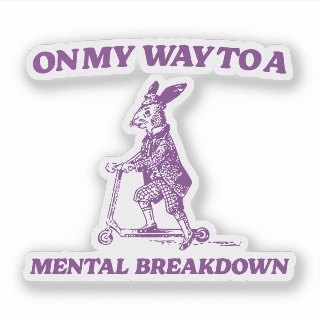 On My Way To A Mental Breakdown Rabbit (Front)