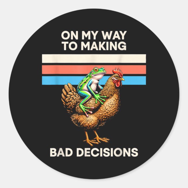 On My Way to Making Bad Decisions Frog 1 Classic Round Sticker (Front)