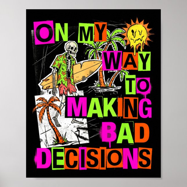On My Way to Making Bad Decisions Funny Poster (Front)