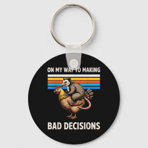 On My Way to Making Bad Decisions Ossum 3 Key Ring