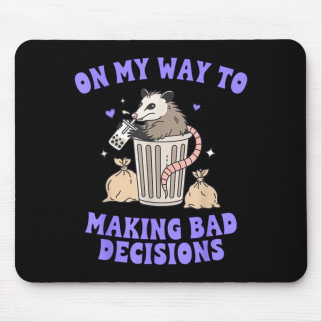 On My Way to Making Bad Decisions Ossum Mouse Pad (Front)