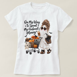 On My Way To Spend My Husband's Money Ghost T-Shirt