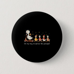 On My Way To Spread The Gospel Funny Goose Christi 6 Cm Round Badge