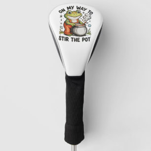 On My Way To Stir The Pot Funny Frog Sarcastic Golf Head Cover