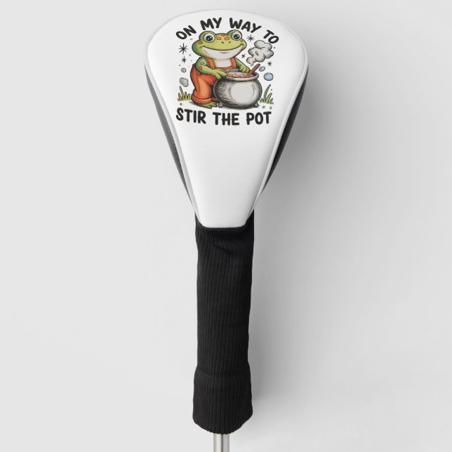On My Way To Stir The Pot Funny Frog Sarcastic Golf Head Cover (Front)