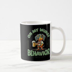 On My Wurst Behavior Dachshund German Beer Prost Coffee Mug