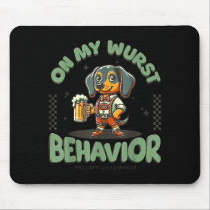 On My Wurst Behavior Dachshund German Beer Prost  Mouse Pad