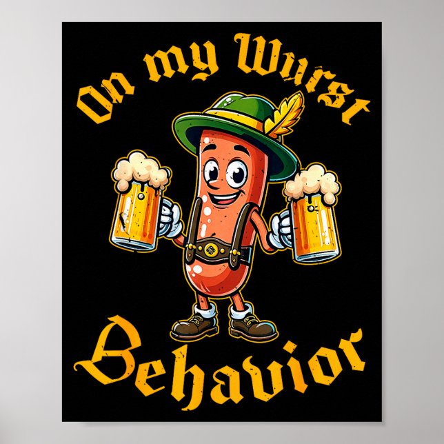 On My Wurst Behavior Funny German Men Women  Poster (Front)