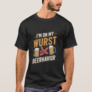 On My Wurst Behaviour Beerhavior Funny German Okto T-Shirt