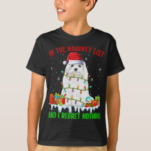 On Naughty List And I Regret Nothing Xmas Maltese T-Shirt