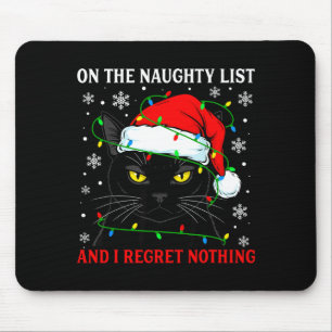 On Naughty List And Regret Nothing Christmas Cat K Mouse Pad