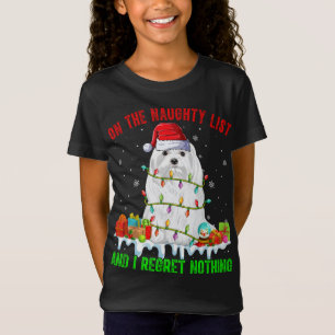On Naughty List ' I Regret Nothing Xmas Maltese Do T-Shirt