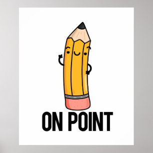 On Point Cute Pencil Pun Poster