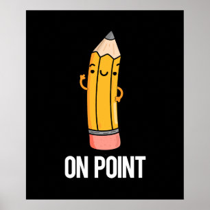 On Point Funny Pencil Pun Dark BG Poster