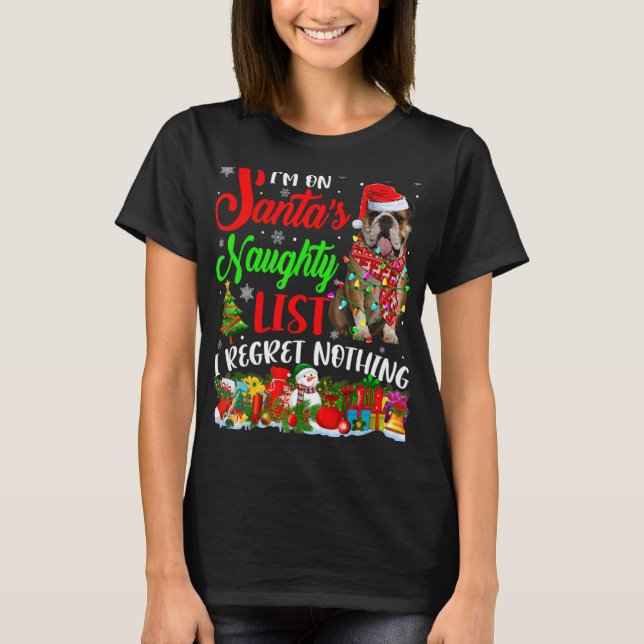 On Santas Naughty List Xmas English Bulldog T Shir T-Shirt (Front)