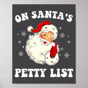 On Santa's Petty List Santa Christmas Xmas Holiday Poster