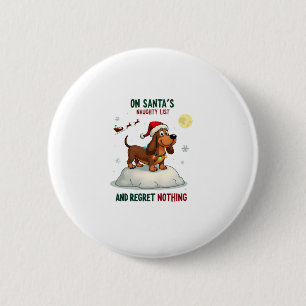On Santa's Xmas Naughty List Regret Nothing Basset 6 Cm Round Badge