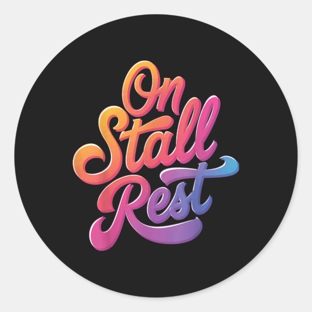 On Stall Rest  Classic Round Sticker (Front)