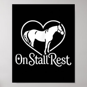 On Stall Rest , Heart Equestrian Horse Stable, Poster