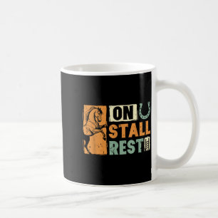 On stall rest horse lover equestrian funny coffee mug