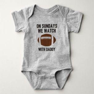 On Sundays We Watch Football With Daddy Baby Bodysuit