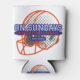 On Sundays We Watch Football With Daddy Can Cooler