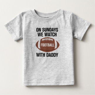On Sundays We Watch Football with Daddy T-Shirt