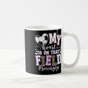 On That Field Soccer Gigi Of A Soccer Player Gigi Coffee Mug