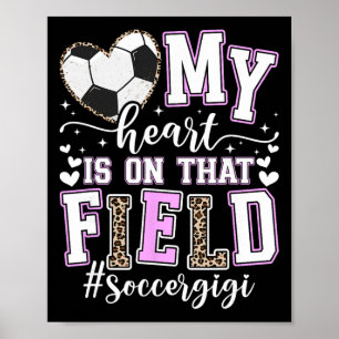 On That Field Soccer Gigi Of A Soccer Player Gigi Poster
