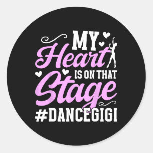On That Stage Dance Gigi Of A Dancer Gigi Dancing Classic Round Sticker