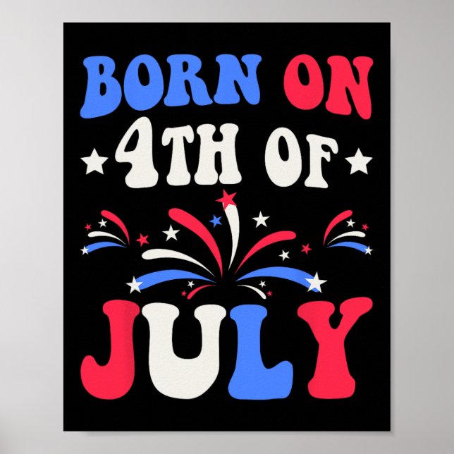 On The 4th Of July Birthday Patriotic  Poster (Front)