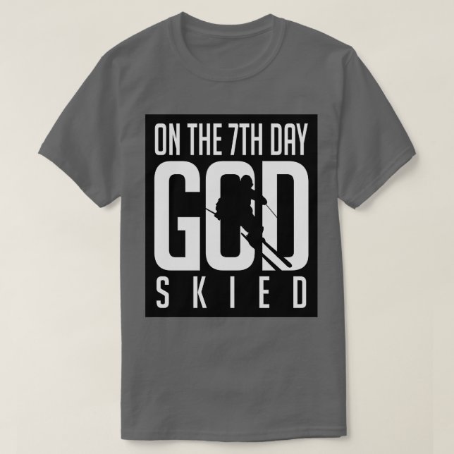 On the 7th day god skied T-Shirt (Design Front)