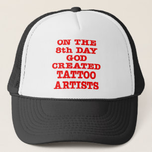 On The 8th Day God Created Tattoo Artists Trucker Hat