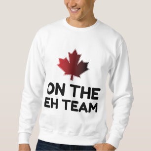 On The Eh Team Canada Funny Sweatshirt