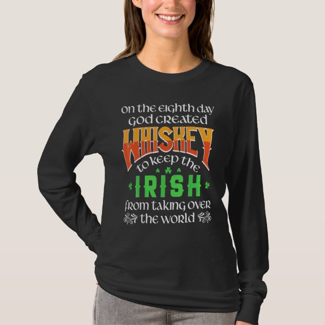 On The Eighth Day God Created Whiskey St Patrick's T-Shirt (Front)
