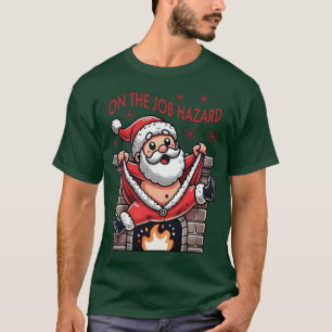 On the Job Hazard Santa on Fire T-Shirt