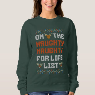 On The Naughty For Life List Ugly Sweater