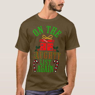 On The Naughty List Again Funny Christmas Present T-Shirt