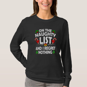 On The Naughty  List And I Regret Nothing Boys Gir T-Shirt