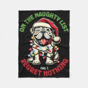 On The Naughty List And I Regret Nothing Bulldog C Fleece Blanket