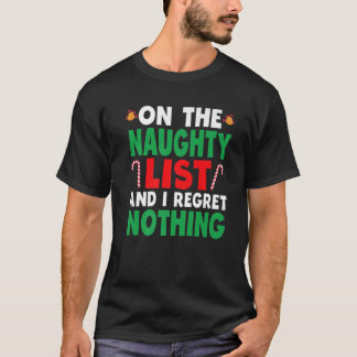 On The Naughty List And I Regret Nothing Candy Can T-Shirt